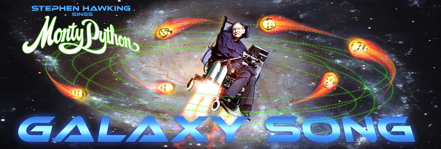 “Stephen Hawking Sings Monty Python… Galaxy Song” Released News